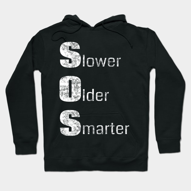 Funny Senior Citizen Saying - Slower Older Smarter (Distressed) Hoodie by CoastalDesignStudios